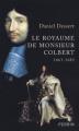 Couverture Le royaume de Monsieur Colbert : 1661-1683 Editions Perrin 2007