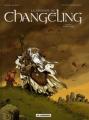 Couverture La légende du Changeling, tome 1  : Le mal-venu Editions Le Lombard 2008