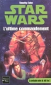 Couverture Star Wars (Légendes) : La croisade noire du Jedi fou, tome 3 : L'ultime commandement Editions Fleuve 1999