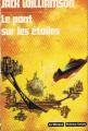 Couverture Le pont sur les étoiles Editions Librairie des  Champs-Elysées  (Le Masque Science-fiction) 1975