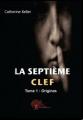 Couverture La Septième clef, tome 1 : Origines Editions Autoédité 2010