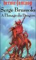 Couverture À l'image du dragon Editions Gérard de Villiers (Héroïc-Fantasy) 1992