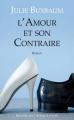 Couverture L'amour et son contraire Editions Robert Laffont (Best-sellers) 2009