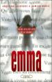 Couverture Emma : Votre vie est liée à la sienne...  Editions Michel Lafon 2006