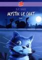 Couverture Mystik le chat, tome 1 Editions Le Livre de Poche (Jeunesse) 2008