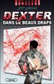 Couverture Dexter, tome 4 : Dexter dans de beaux draps Editions Michel Lafon (Thriller) 2010