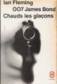 Couverture James Bond, tome 04 : Chauds les glaçons / Les diamants sont éternels Editions Le Livre de Poche 1959