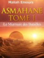 Couverture Asmahane, tome 1 : Le Murmure des Batailles Editions Autoédité 2013