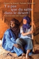 Couverture Y a pas que du sable dans le désert ! : A la rencontre des Touaregs Editions Presses de la Renaissance 2011