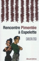 Couverture Rencontre pimentée à Espelette Editions Aïtamatxi (Les Bascotilles) 2012