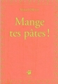 Couverture Mange tes pâtes ! Editions Thierry Magnier (Petite poche) 2004
