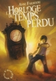 Couverture L'Horloge du Temps Perdu Editions L'Atalante 2013