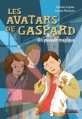 Couverture Les avatars de Gaspard, tome 1 : Un pouvoir magique Editions Scrineo (Jeunesse) 2013