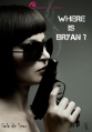Couverture Where is Bryan ?, tome 1 Editions Sharon Kena 2013