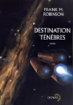 Couverture Destination Ténèbres Editions Denoël (Lunes d'encre) 2011