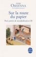 Couverture Petit précis de mondialisation, tome 3 : Sur la route du papier Editions Le Livre de Poche 2013