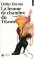 Couverture La femme de chambre du Titanic Editions Points 1992