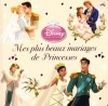 Couverture Mes plus beaux mariages de princesses Editions Hachette 2013