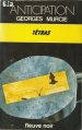 Couverture Tétras Editions Fleuve (Noir - Anticipation) 1980