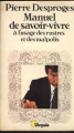 Couverture Manuel de savoir-vivre à l'usage des rustres et des malpolis Editions Point Virgule 1981