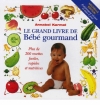 Couverture Le grand livre de bébé gourmand Editions Guy Saint-Jean 2006