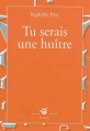Couverture Tu serais une huître Editions Thierry Magnier (Petite poche) 2013