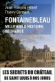 Couverture Fontainebleau : Mille ans d'histoire de France Editions Tallandier 2013