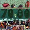 Couverture 70-80 : L'album de ma jeunesse Editions Hors collection 2003