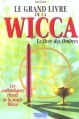 Couverture Le grand livre de la Wicca : Le livre des ombres Editions Cristal 2003