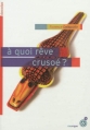 Couverture À quoi rêve Crusoé ? Editions du Rouergue (Dacodac) 2012