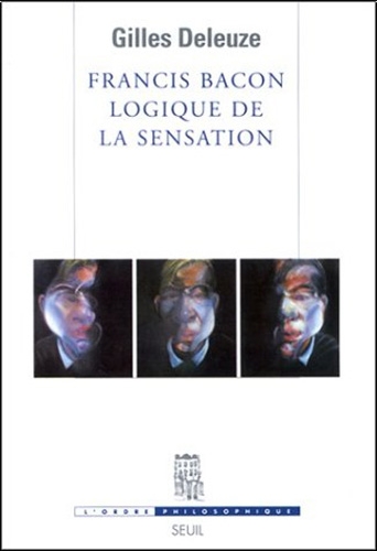 Couverture Francis Bacon : Logique de la sensation
