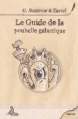 Couverture Les poubelles, tome 3, Le guide de la poubelle galactique Editions Griffe d'encre 2010