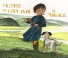 Couverture L'histoire du chien jaune de Mongolie Editions de La Martinière (Jeunesse) 2009