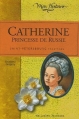 Couverture Catherine, princesse de Russie : Saint-Pétersbourg, 1743-1745 Editions Gallimard  (Jeunesse - Mon histoire) 2006