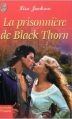 Couverture La prisonnière de Black Thorn Editions J'ai Lu (Pour elle - Aventures & passions) 2003