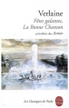 Couverture Fêtes galantes, La Bonne Chanson, Les Amies Editions Le Livre de Poche (Les Classiques de Poche) 2000