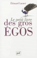 Couverture Le Petit Livre des Gros Egos Editions Presses universitaires de France (PUF) 2013