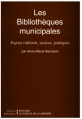 Couverture Les bibliothèques municipales : Enjeux culturels, sociaux, politiques Editions du Cercle de la librairie (Bibliothèques) 2002