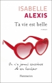 Couverture Ta vie est belle Editions Flammarion 2013