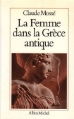 Couverture La Femme dans la Grèce antique Editions Albin Michel (L'aventure humaine) 1989