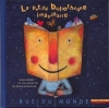 Couverture La petite bibliothèque imaginaire Editions Rue du Monde (L'atelier de l'imagination) 2006