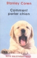 Couverture Comment parler chien Editions Payot (Petite bibliothèque) 2003