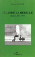 Couverture Irlande la rebelle (Belfast, 1969-1999) Editions L'Harmattan 2002