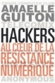 Couverture Hackers : Au coeur de la résistance numérique Editions Au diable Vauvert (DOC) 2013
