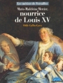 Couverture Marie-Madeleine Mercier, nourrice de Louis XV Editions Perrin (Les métiers de Versailles) 2002