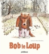 Couverture Bob le Loup Editions Glénat (P'tit Glénat) 2013