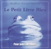 Couverture Le Petit Livre Bleu pour jours de blues Editions Hors collection 2004