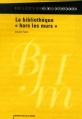 Couverture La bibliothèque "hors les murs" Editions du Cercle de la librairie (Bibliothèques) 2004