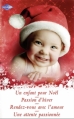Couverture Un enfant pour Noël, Passion d'hiver, Rendez-vous avec l'amour, Une attente passionnée Editions Harlequin 2009