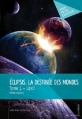 Couverture Éclipsis, la destinée des mondes, tome 1 : L'exil Editions Mon Petit Editeur (Publibook) 2013